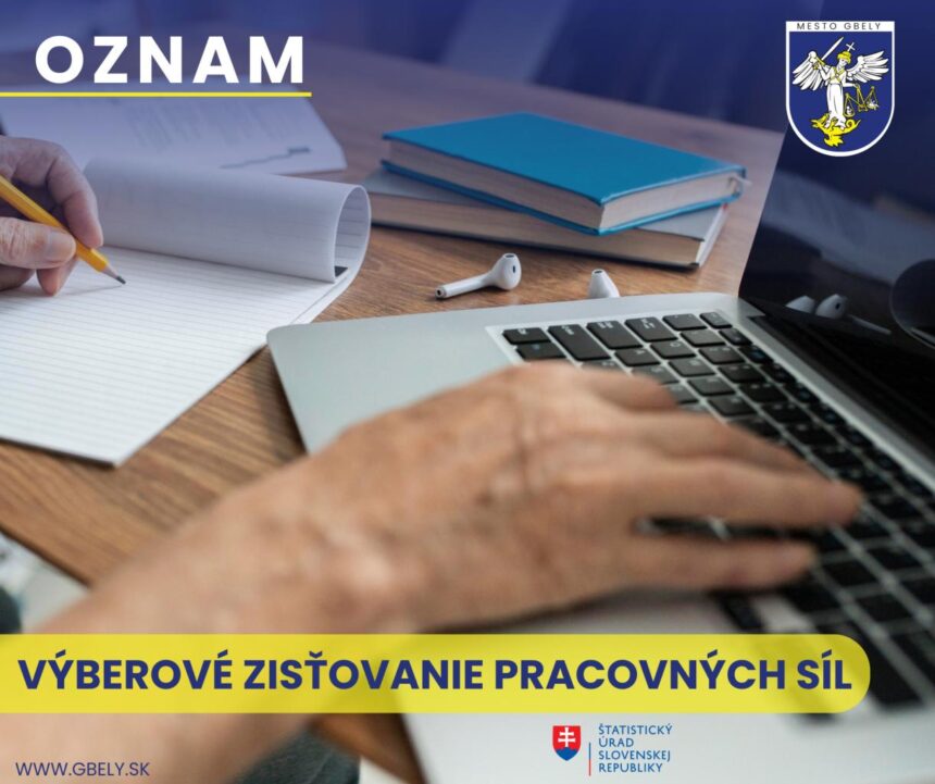 Oznam o výberovom zisťovaní pracovných síl v meste Gbely od Štatistického úradu Slovenskej republiky.