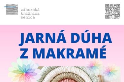Plagát kreatívnej dielničky Jarná dúha z makramé pre deti v Záhorskej knižnici v Senici s informáciami o termíne, čase a lektorke.