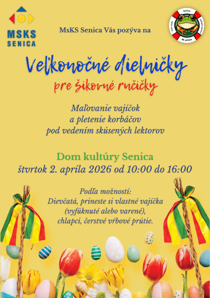 Pozvánka na veľkonočné dielničky v Dome kultúry Senica s informáciami o maľovaní vajíčok a pletení korbáčov, dátumom a časom podujatia.