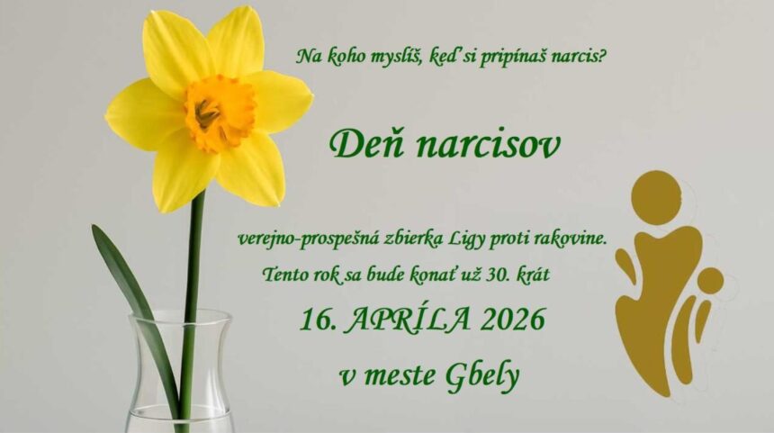 Plagát k 30. ročníku Dňa narcisov v Gbeloch, verejno-prospešnej zbierky Ligy proti rakovine, ktorá sa koná 16. apríla 2026.
