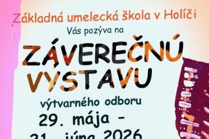 Plagát oznamujúci záverečnú výstavu výtvarného odboru ZUŠ Holíč v Holíčskom zámku s dátumami a časmi výstavy a vernisáže.