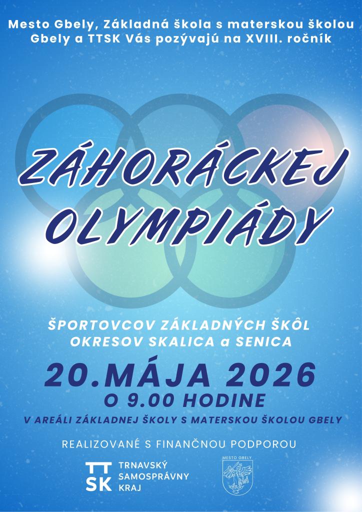 Plagát Záhoráckej olympiády v Gbeloch s informáciami o podujatí, dátume 20. mája 2026, mieste v športovom areáli ZŠ s MŠ Gbely a účastníkmi zo základných škôl okresov Skalica a Senica.