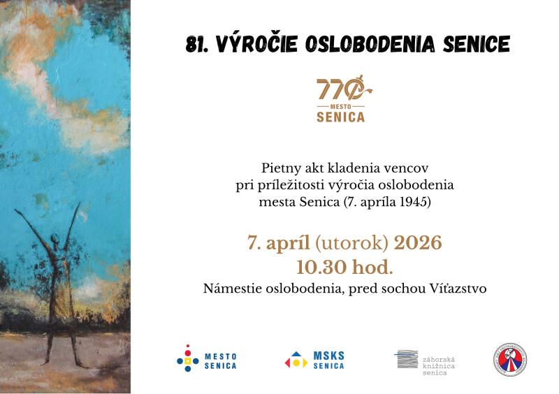 Pozvánka na pietny akt kladenia vencov pri príležitosti 81. výročia oslobodenia mesta Senica, 7. apríla 2026 o 10:30 na Námestí oslobodenia pri soche Víťazstvo.