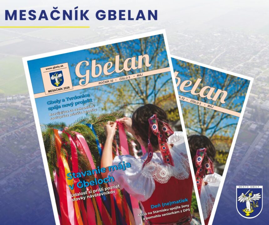 Obálka májového vydania mesačníka Gbelan s témami o projekte spájajúcom Gbely a Tvrdonice, stavaní mája a dni (ne)matiek.
