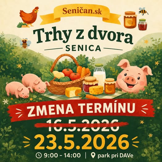 Plagát s informáciami o Trhoch z dvora v Senici, ktoré sa konajú 23. mája 2026 v parku pri DAVE od 9:00 do 14:00, s upozornením na zmenu termínu.