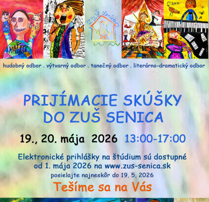 Pozvánka na prijímacie skúšky do Základnej umeleckej školy v Senici, ktoré sa konajú 19. a 20. mája 2026 od 13:00 do 17:00 hod. s informáciami o elektronickej prihláške.