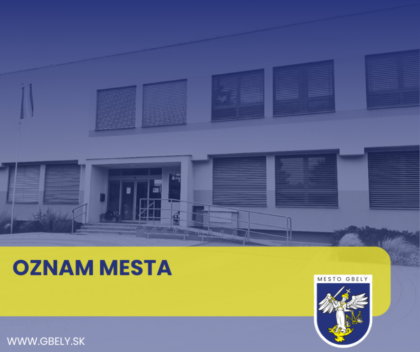 Budova mestského úradu v Gbeloch s nápisom OZNAM MESTA na výveske.