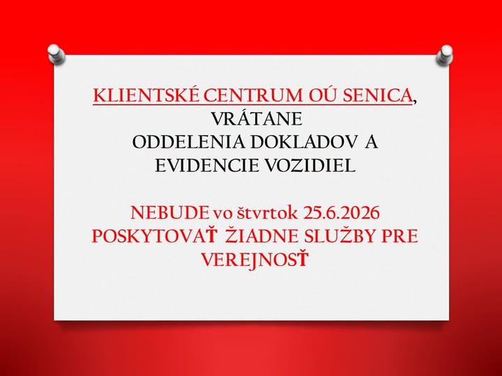Informačný plagát o dočasnom zatvorení klientského centra, oddelenia dokladov a evidencie vozidiel Okresného úradu Senica 25. júna 2026.
