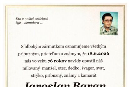 Oznam o úmrtí Jaroslava Barana zo Senice, ktorý zomrel vo veku 76 rokov, s informáciami o poslednej rozlúčke v Dome smútkov v Senici.