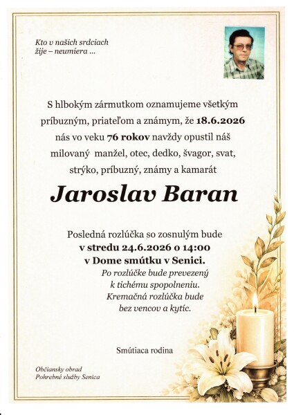 Oznam o úmrtí Jaroslava Barana zo Senice, ktorý zomrel vo veku 76 rokov, s informáciami o poslednej rozlúčke v Dome smútkov v Senici.