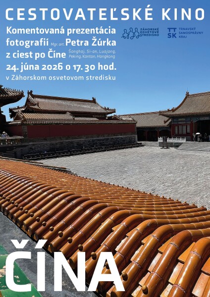 Plagát podujatia Cestovateľské kino v Senici s prezentáciou fotografií z ciest po Číne od Petra Žúrka, obsahuje dátum, čas a miesta v Číne.