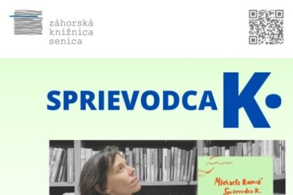 Plagát podujatia Sprievodca K so spisovateľkou Michaelou Rosovou, informujúci o stretnutí 10. júna o 16:30 v areáli Záhorskej knižnice v Senici.