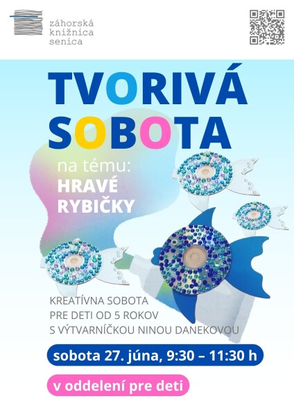 Plagát podujatia Tvorivá sobota v Záhorskej knižnici Senica, s témou hravé rybičky pre deti od 5 rokov, vedené výtvarníčkou Ninou Danekovou, konajúce sa 27. júna od 9:30 do 11:30.