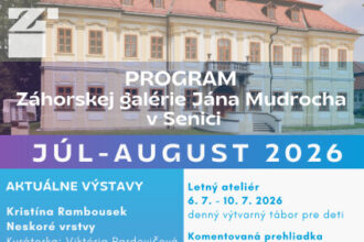 Program Záhorskej galérie Jána Mudrocha v Senici na júl a august 2026 s informáciami o výstavách, letnom ateliéri a komentovaných prehliadkach.