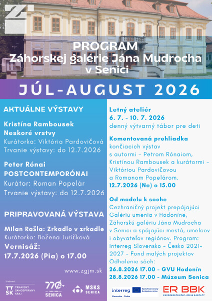 Program Záhorskej galérie Jána Mudrocha v Senici na júl a august 2026 s informáciami o výstavách, letnom ateliéri a komentovaných prehliadkach.
