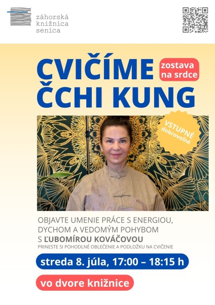 Pozvánka na cvičenie Čchi kung s Ľubomírou Kováčovou, ktoré sa uskutoční vo dvore Záhorskej knižnice v Senici 8. júla od 17:00 do 18:15.