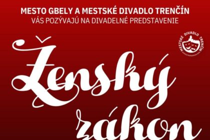 Plagát divadelného predstavenia Ženský zákon v Dome kultúry Gbely.