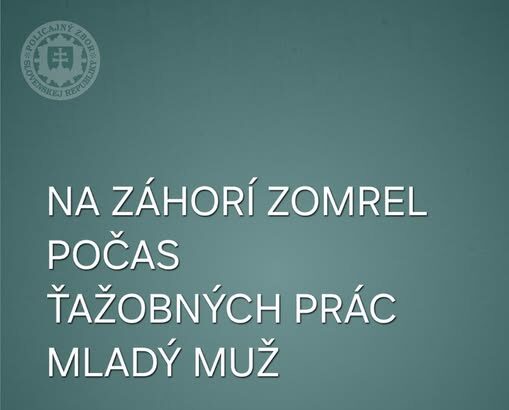 Policajné oznámenie o úmrtí muža pri ťažobných prácach pri Jablonici.
